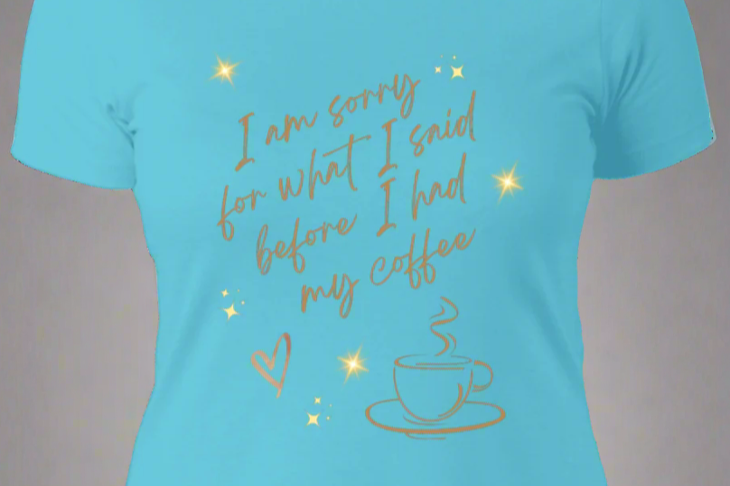 Sorry Coffee Shirts