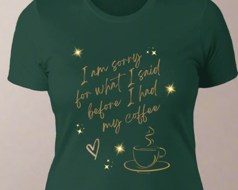 Sorry Coffee Shirts