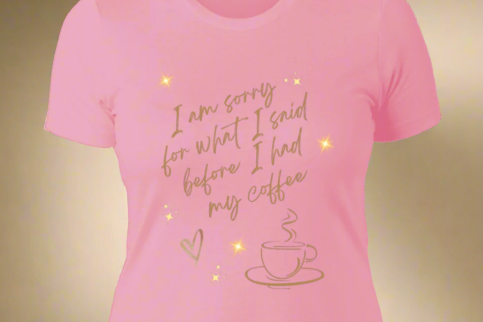 Sorry Coffee Shirts