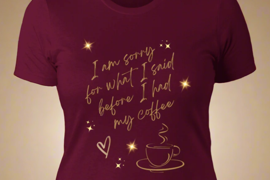 Sorry Coffee Shirts