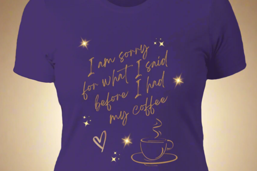 Sorry Coffee Shirts