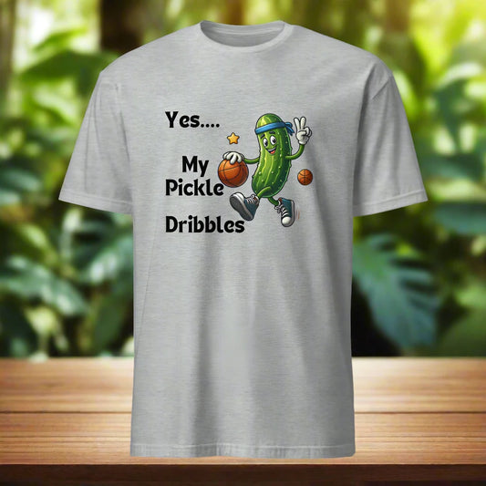 Dribble Like a Dill: 'Yes...My Pickle Dribbles' Funny Basketball T-Shirt