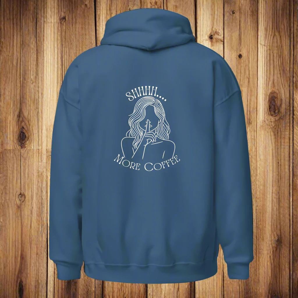 Shhhh. More Coffee Hoodie | Cozy and Fun for Coffee Lovers