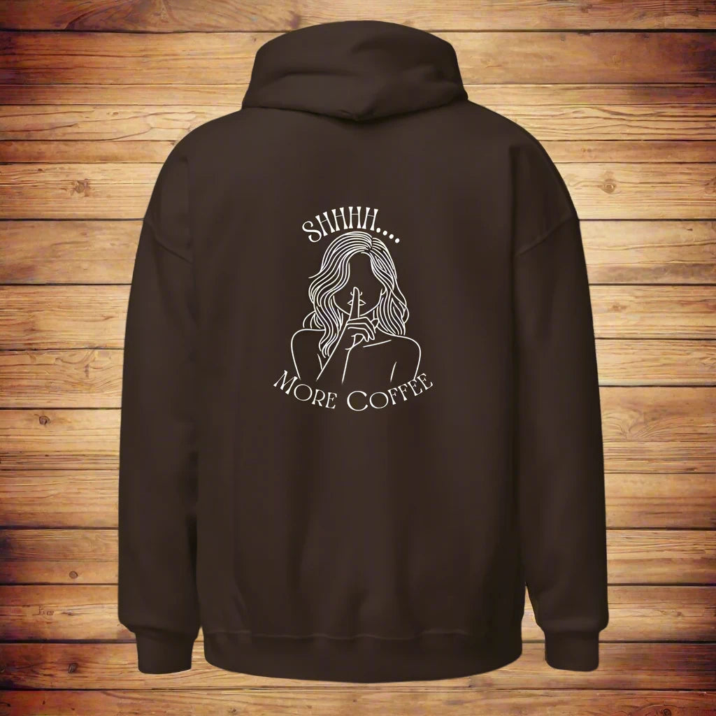 Shhhh. More Coffee Hoodie | Cozy and Fun for Coffee Lovers