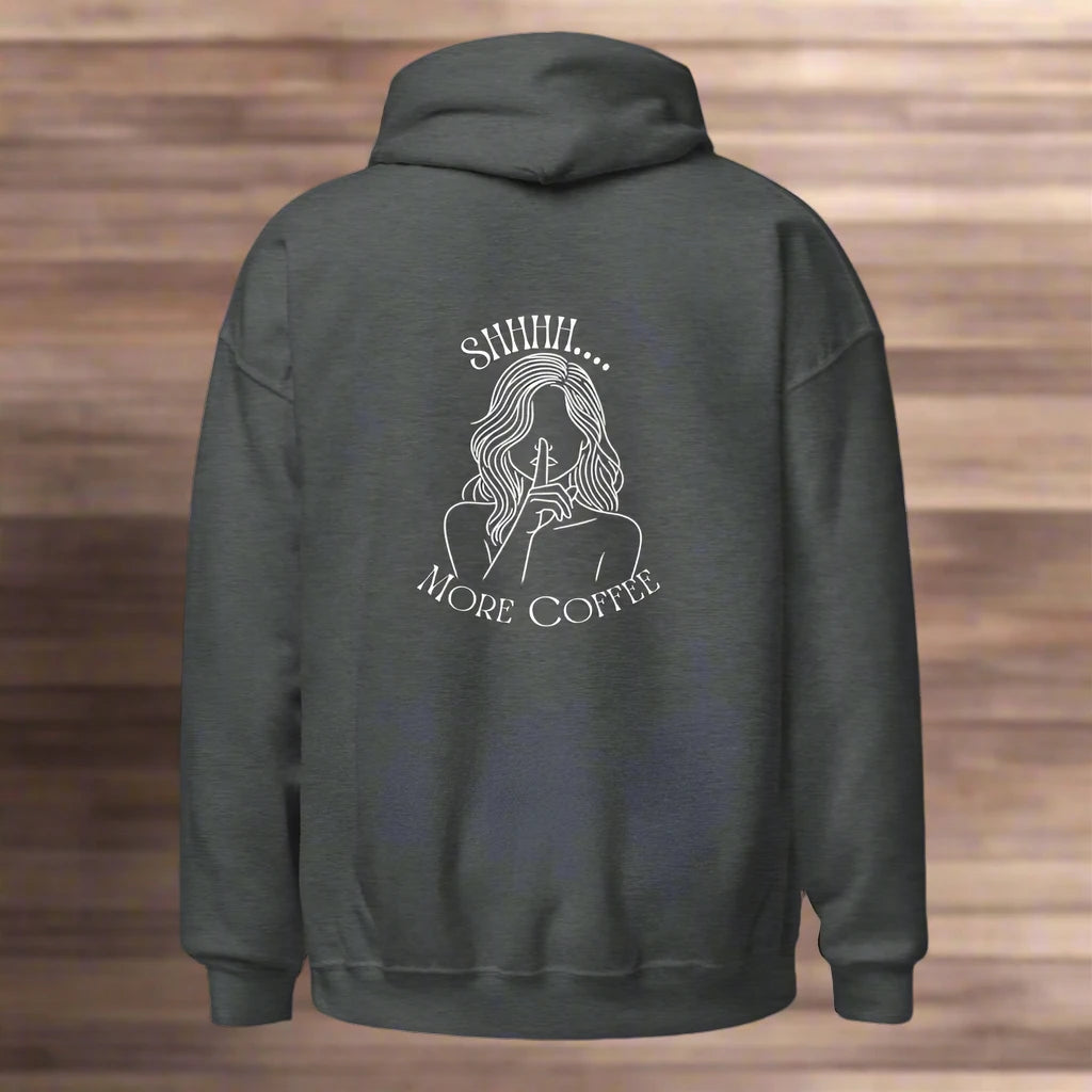 Shhhh. More Coffee Hoodie | Cozy and Fun for Coffee Lovers